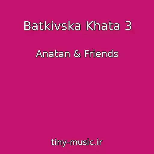 کاور آهنگ Batkіvska Khata 3 از Anatan & Friends