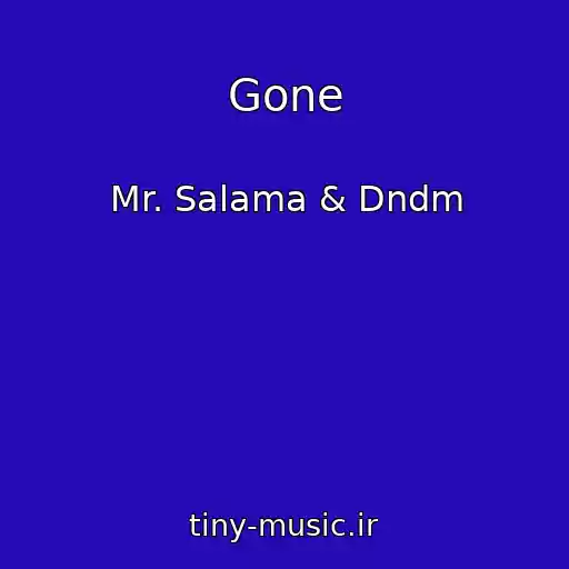 کاور آهنگ Gone از Mr. Salama & Dndm