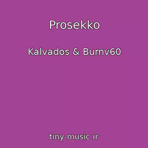 کاور آهنگ Prosekko از Kalvados & Burnv60