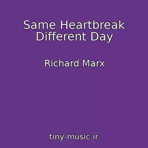 کاور آهنگ Same Heartbreak Different Day از Richard Marx