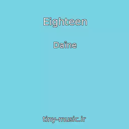 کاور آهنگ Eighteen از Daîne