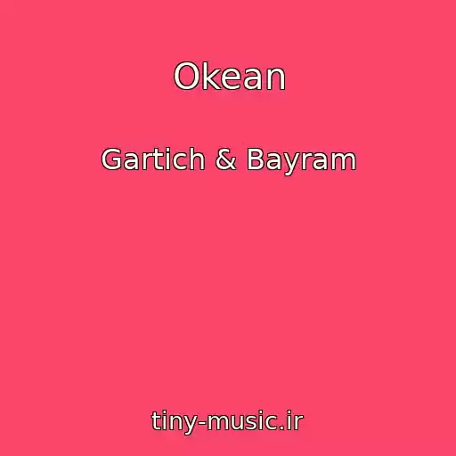 کاور آهنگ Okean از Gartich & Bayram