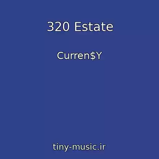 کاور آهنگ 320 Estate از Curren$Y