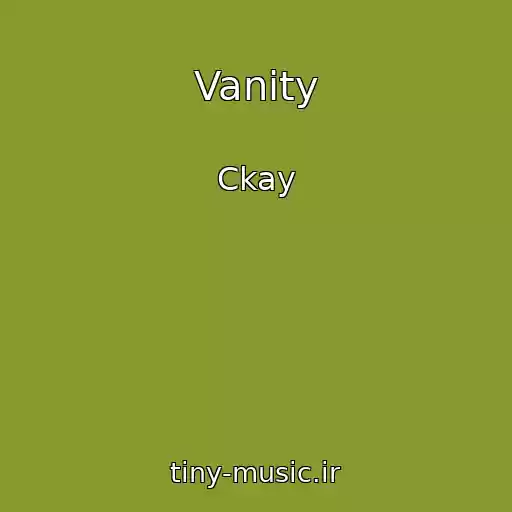 کاور آهنگ Vanity از Ckay