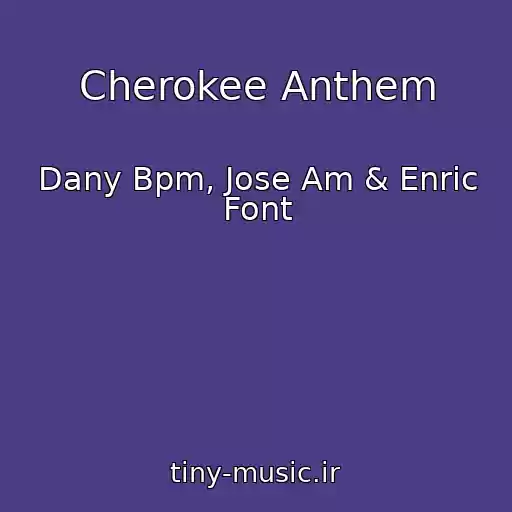 کاور آهنگ Cherokee Anthem از Dany Bpm, Jose Am & Enric Font