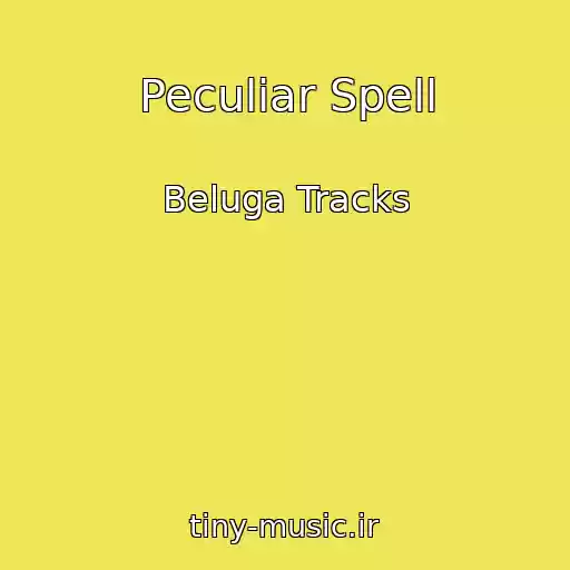 کاور آهنگ Peculiar Spell از Beluga Tracks