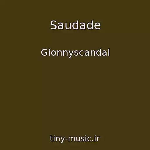 کاور آهنگ Saudade از Gionnyscandal