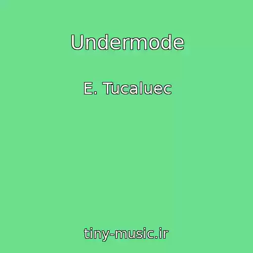 کاور آهنگ Undermode از E. Tucaluec