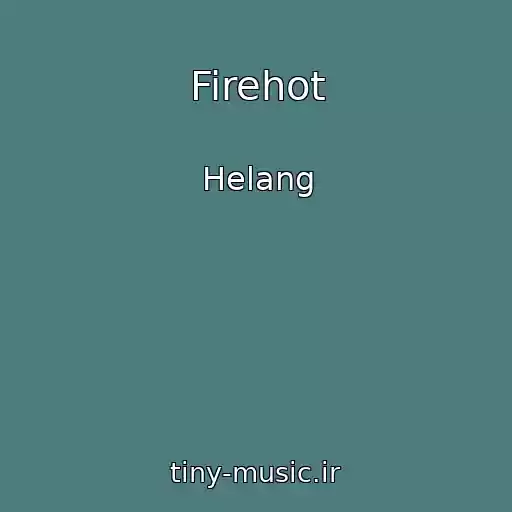 کاور آهنگ Firehot از Helang