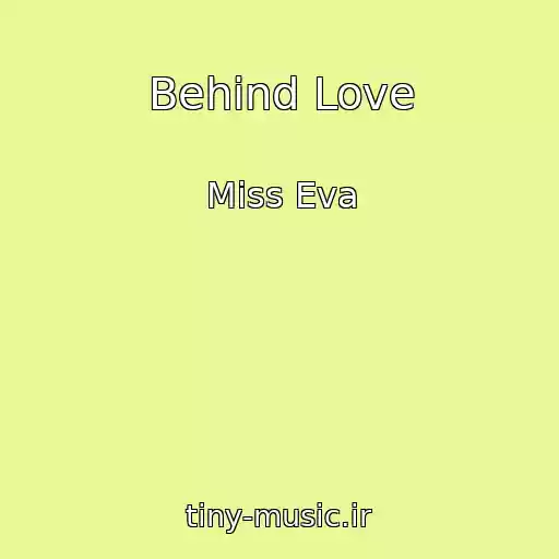 کاور آهنگ Behind Love از Miss Eva