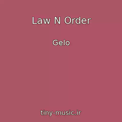 کاور آهنگ Law N Order از Gelo