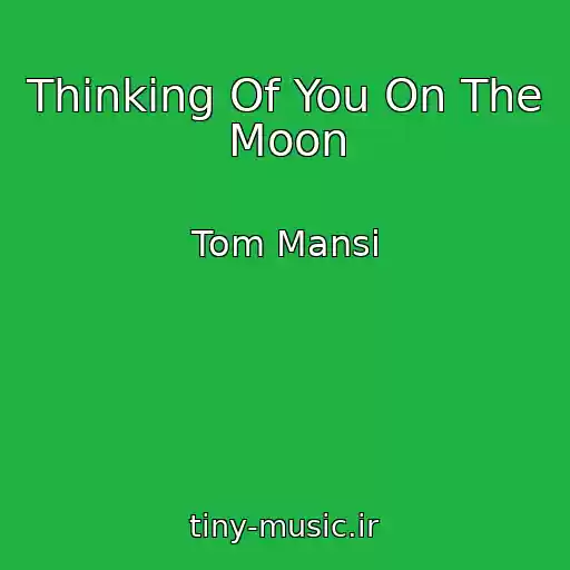 کاور آهنگ Thinking Of You On The Moon از Tom Mansi