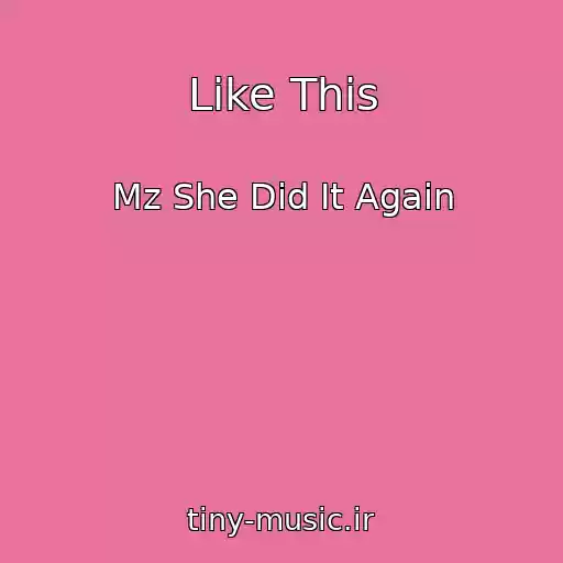 کاور آهنگ Like This از Mz She Did It Again