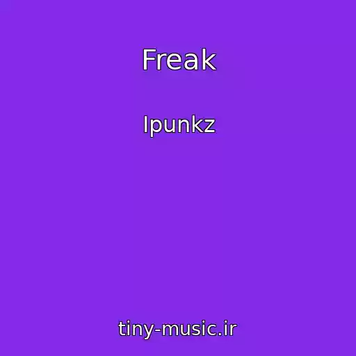 کاور آهنگ Freak از Ipunkz