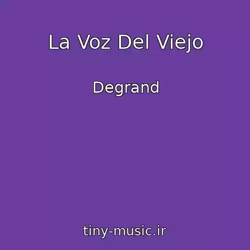 کاور آهنگ La Voz Del Viejo از Degrand