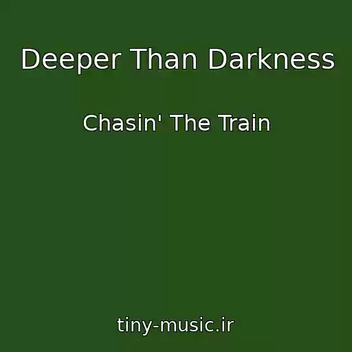 کاور آهنگ Deeper Than Darkness از Chasin' The Train