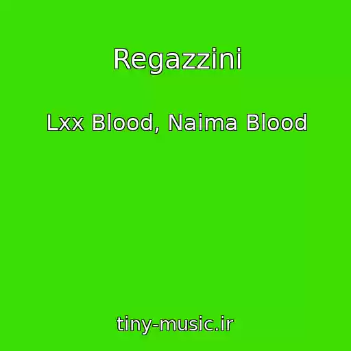 کاور آهنگ Regazzini از Lxx Blood, Naima Blood