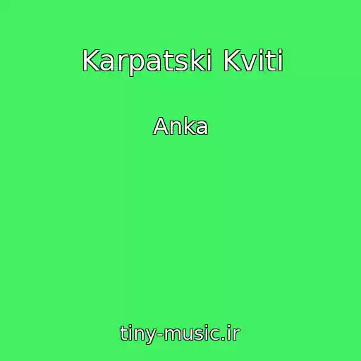 کاور آهنگ Karpatskі Kvіti از Anka