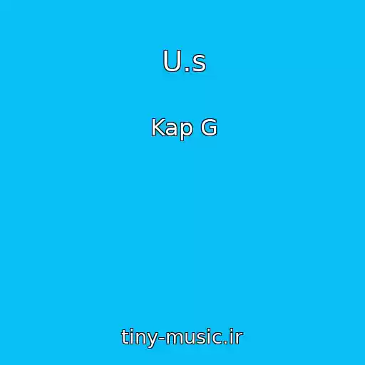 کاور آهنگ U.s از Kap G