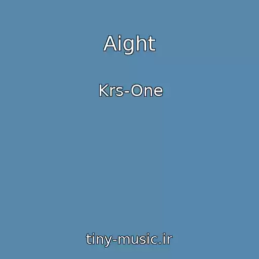 کاور آهنگ Aight از Krs-One