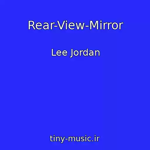 کاور آهنگ Rear-View-Mirror از Lee Jordan