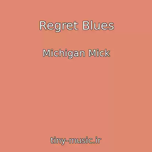 کاور آهنگ Regret Blues از Michigan Mick
