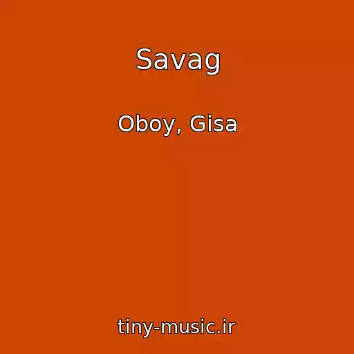کاور آهنگ Savag از Oboy, Gisa