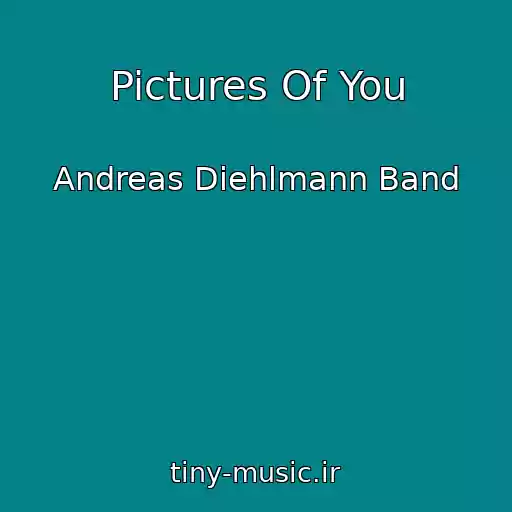 کاور آهنگ Pictures Of You از Andreas Diehlmann Band