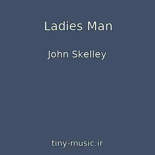 کاور آهنگ Ladies Man از John Skelley