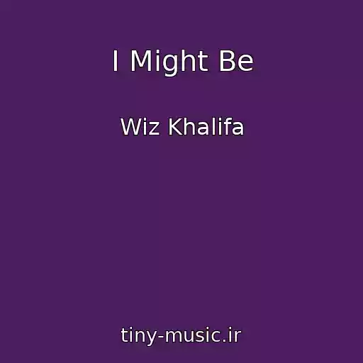کاور آهنگ I Might Be از Wiz Khalifa