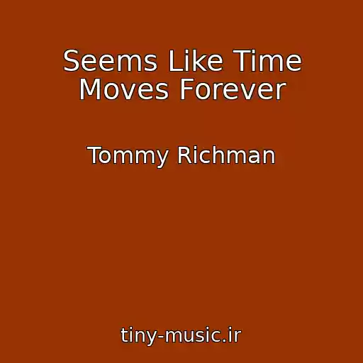 کاور آهنگ Seems Like Time Moves Forever از Tommy Richman