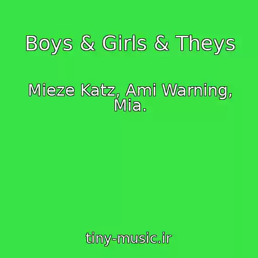 کاور آهنگ Boys & Girls & Theys از Mieze Katz, Ami Warning, Mia.
