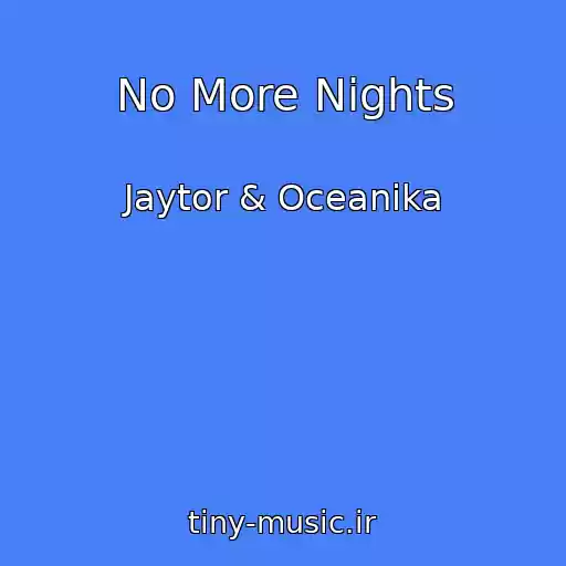 کاور آهنگ No More Nights از Jaytor & Oceanika
