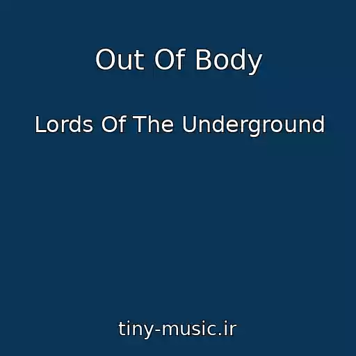 کاور آهنگ Out Of Body از Lords Of The Underground