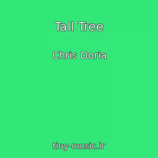 کاور آهنگ Tall Tree از Chris Doria