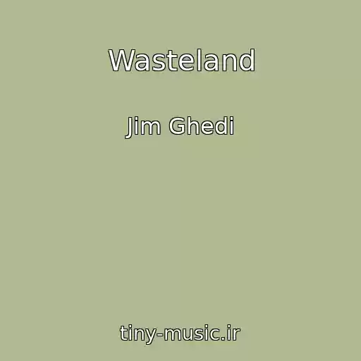کاور آهنگ Wasteland از Jim Ghedi