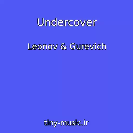 کاور آهنگ Undercover از Leonov & Gurevich