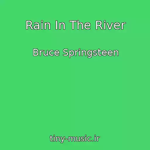 کاور آهنگ Rain In The River از Bruce Springsteen