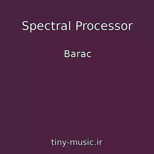 کاور آهنگ Spectral Processor از Barac