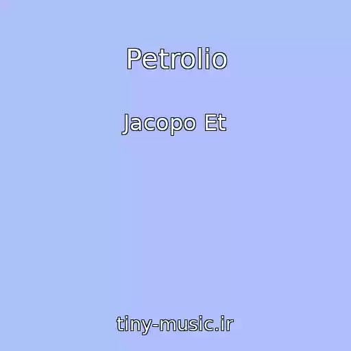 کاور آهنگ Petrolio از Jacopo Et