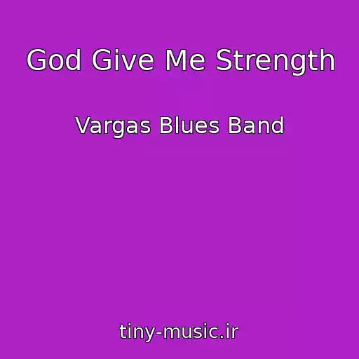 کاور آهنگ God Give Me Strength از Vargas Blues Band