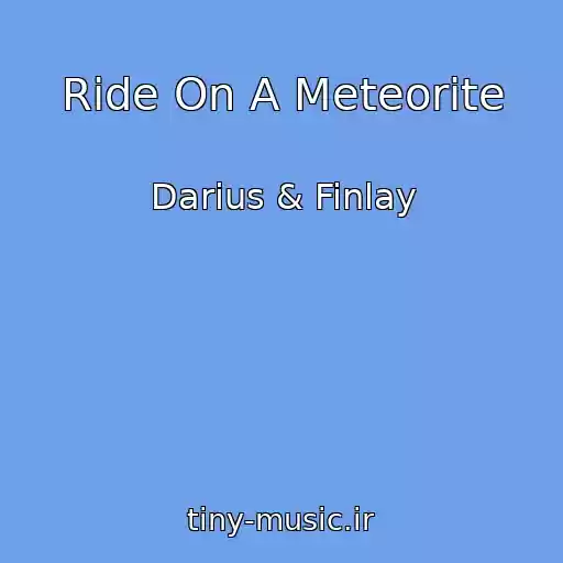 کاور آهنگ Ride On A Meteorite از Darius & Finlay