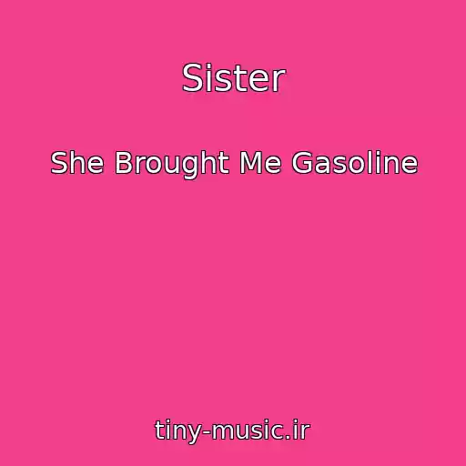 کاور آهنگ Sister از She Brought Me Gasoline