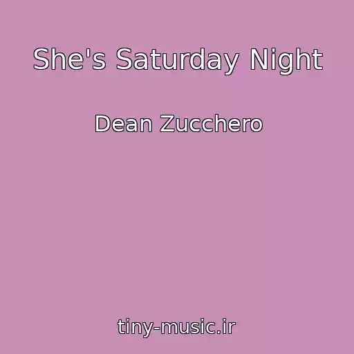 کاور آهنگ She's Saturday Night از Dean Zucchero