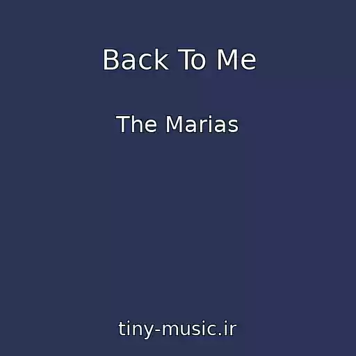 کاور آهنگ Back To Me از The Marias