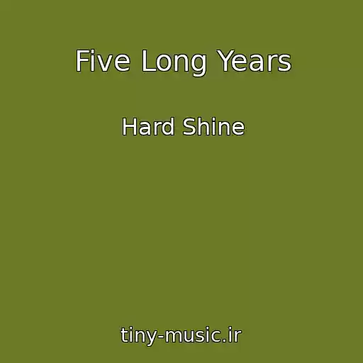 کاور آهنگ Five Long Years از Hard Shine