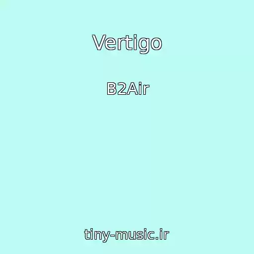 کاور آهنگ Vertigo از B2Air