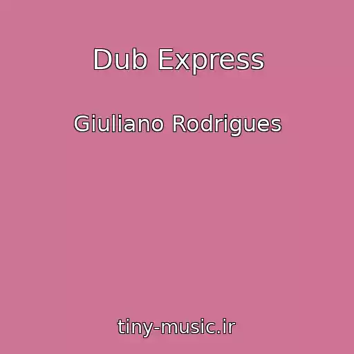 کاور آهنگ Dub Express از Giuliano Rodrigues