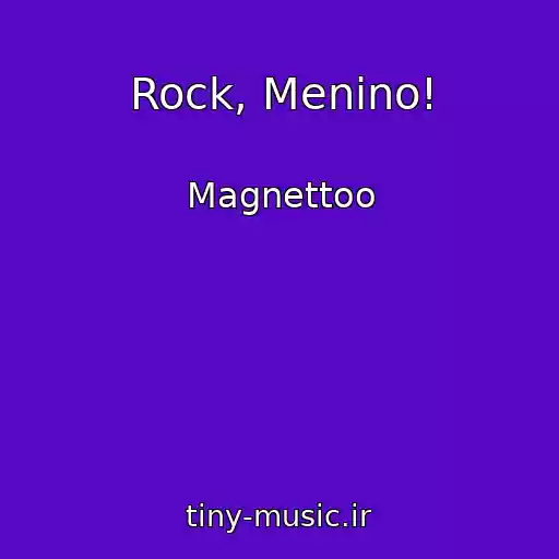 کاور آهنگ Rock, Menino! از Magnettoo