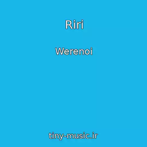 کاور آهنگ Riri از Werenoi